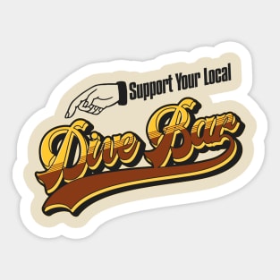 SUPPORT YOUR LOCAL DIVE BAR Cheers Sign Style Sticker